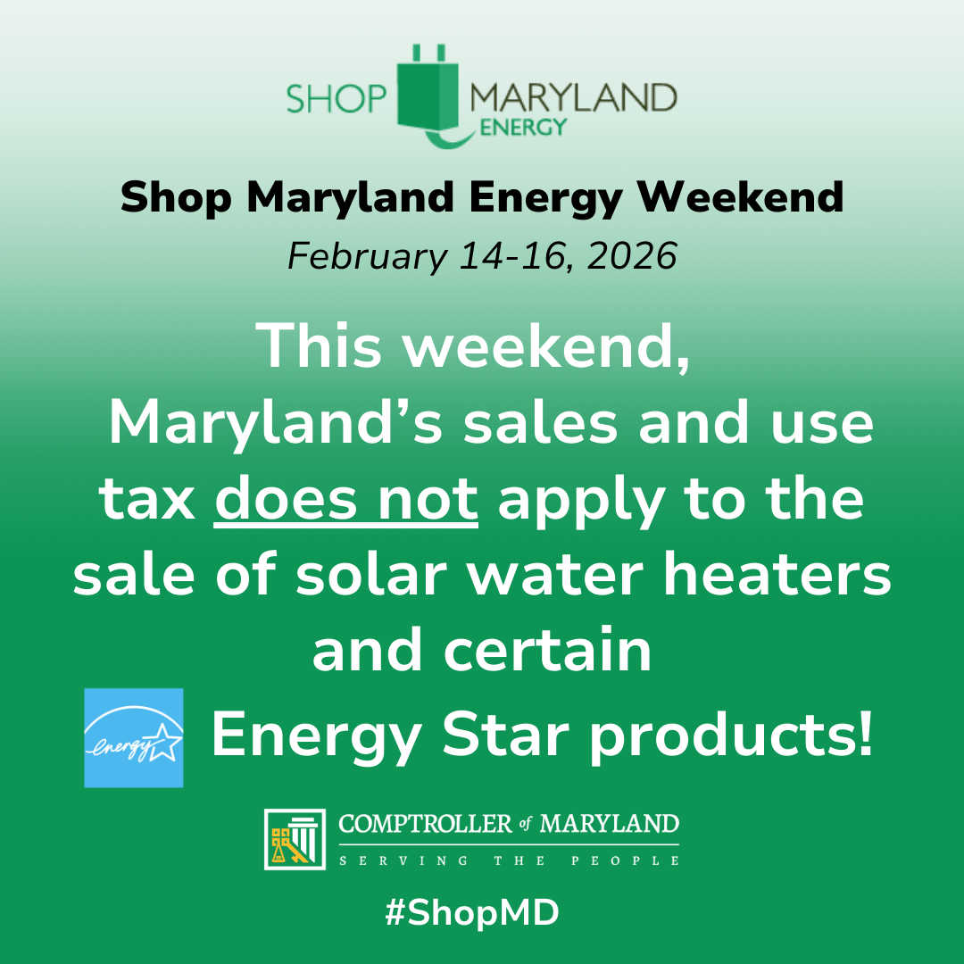 Shop Maryland Energy Weekend February 14-16, 2026. This weekend, Maryland’s sales and use tax does not apply to the sale of solar water heaters and certain Energy Star products.