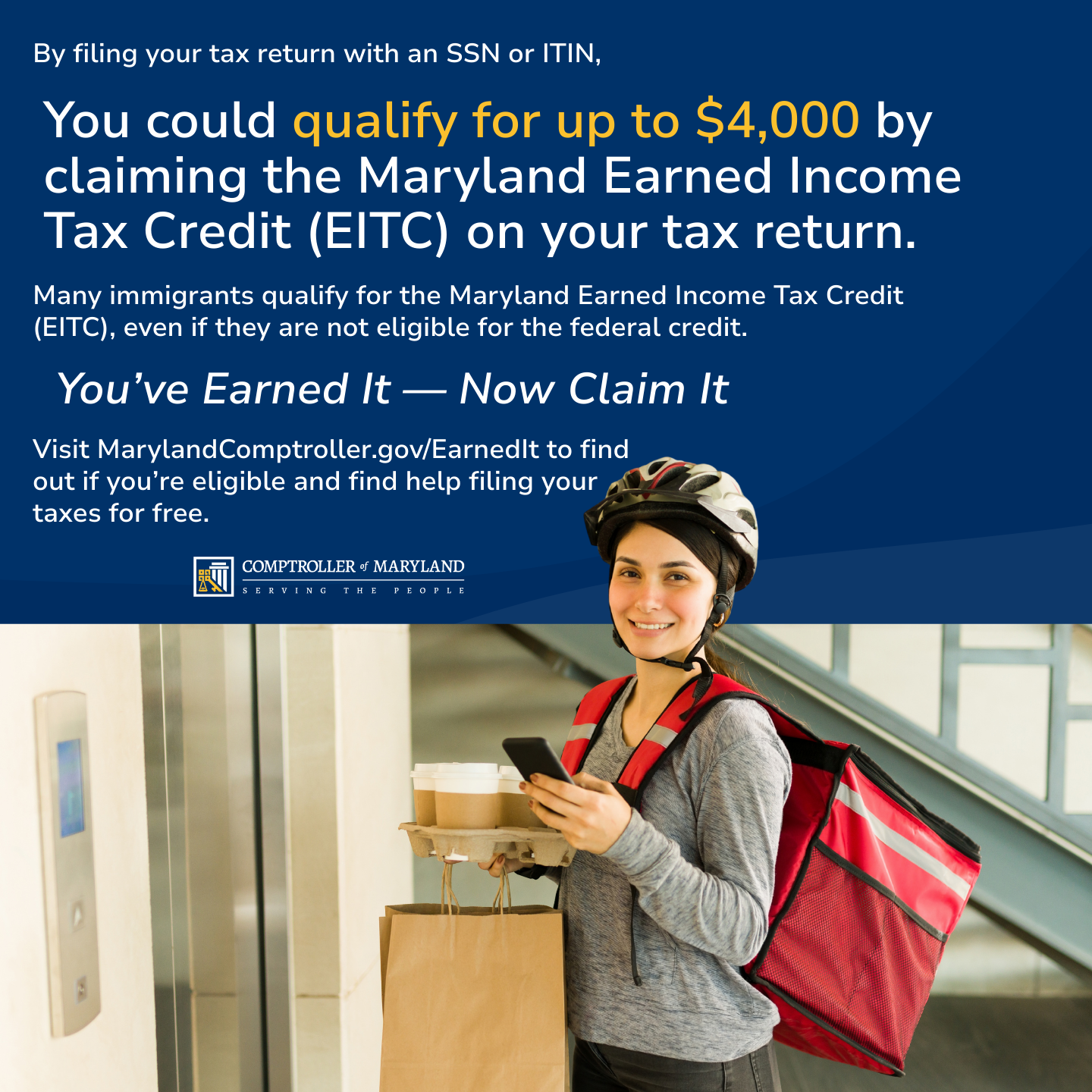 Delivery Driver: You could qualify for up to $4,000 through the Maryland Earned Income Tax Credit. You've Earned it - Now Claim it.
