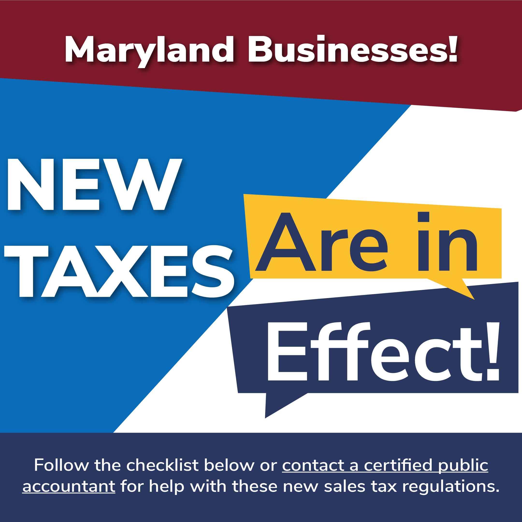 Maryland Businesses new taxes are in effect. Follow the checklist below or contact a certified public accountant for help with these new sales tax.