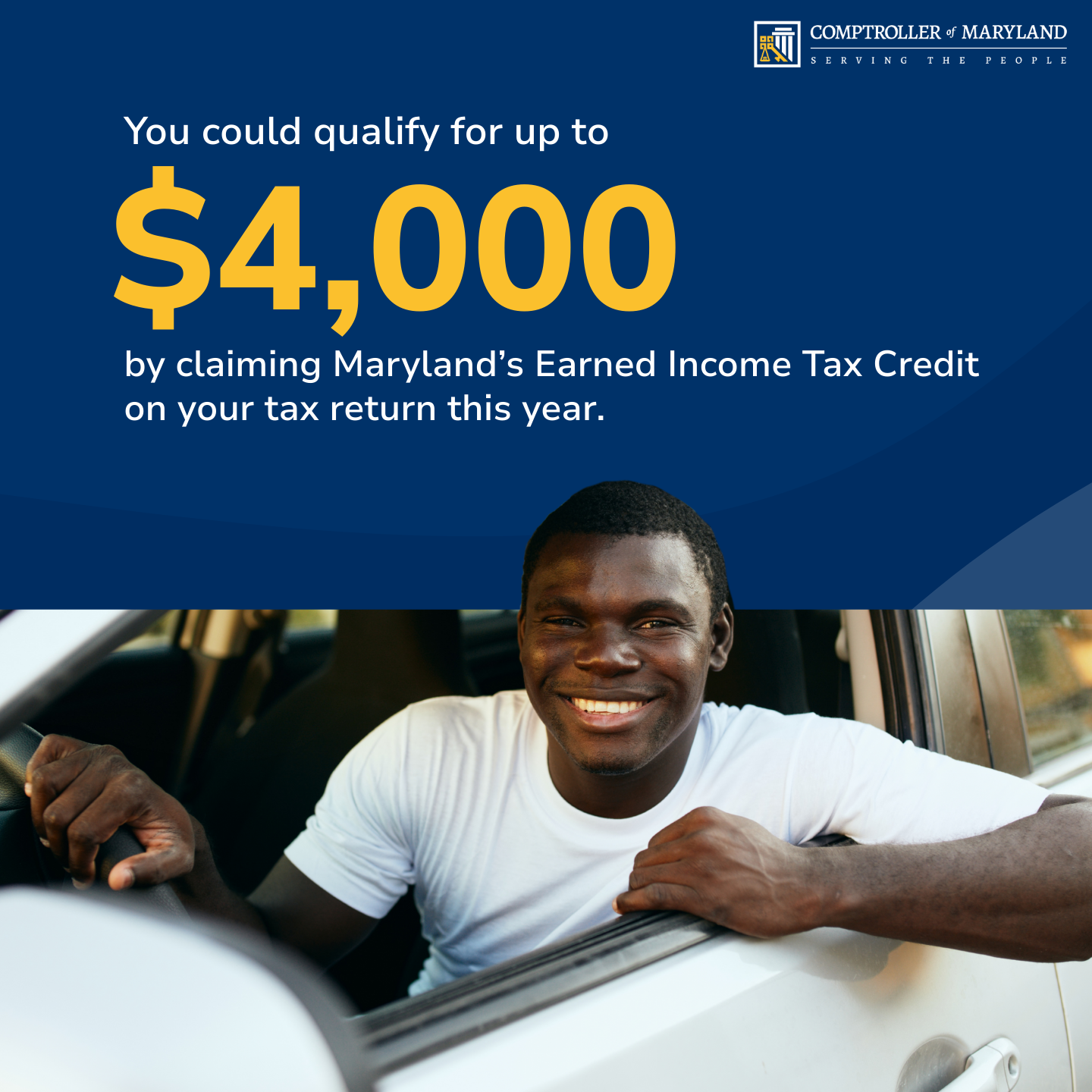 Man in car: You could qualify for up to $4,000 through the Maryland Earned Income Tax Credit. 
